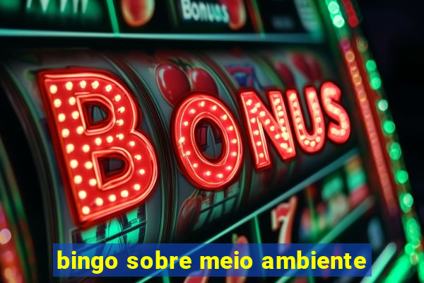 bingo sobre meio ambiente