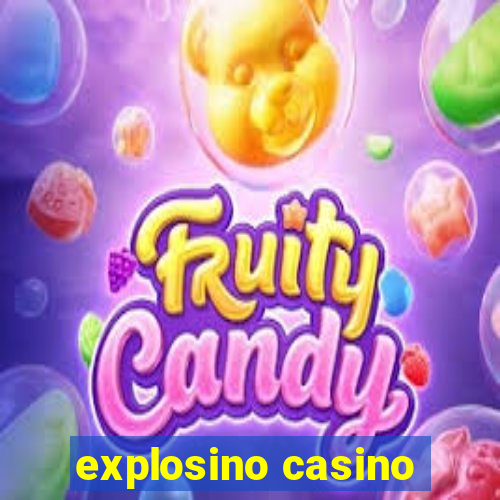 explosino casino