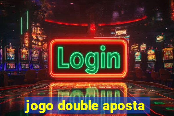 jogo double aposta