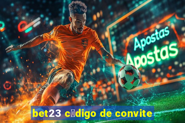 bet23 c贸digo de convite