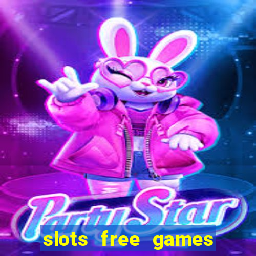 slots free games no download