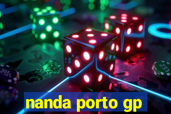 nanda porto gp