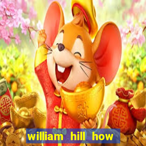 william hill how to bet