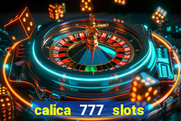 calica 777 slots como sacar