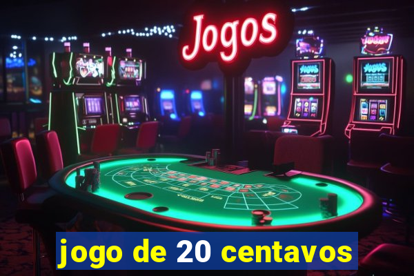 jogo de 20 centavos