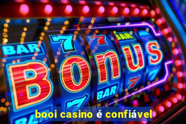 booi casino é confiável