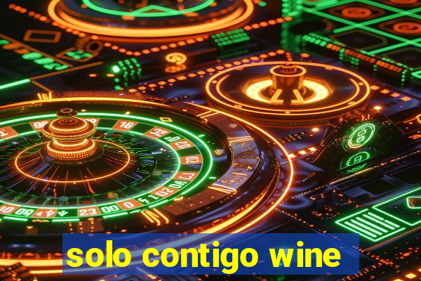 solo contigo wine