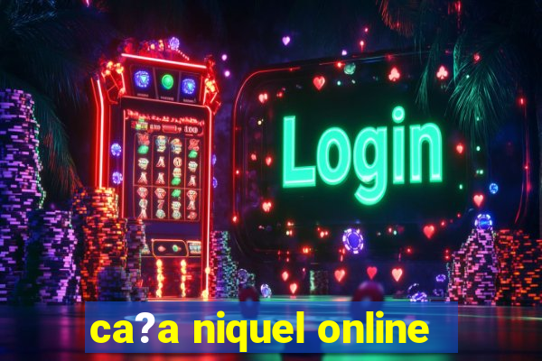 ca?a niquel online