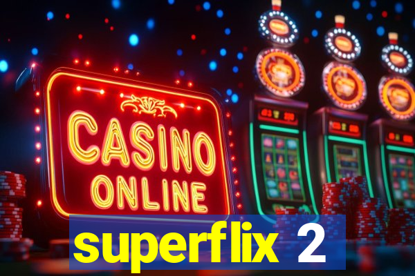 superflix 2