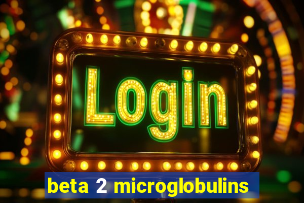 beta 2 microglobulins