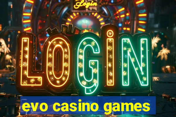 evo casino games