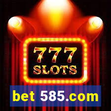 bet 585.com