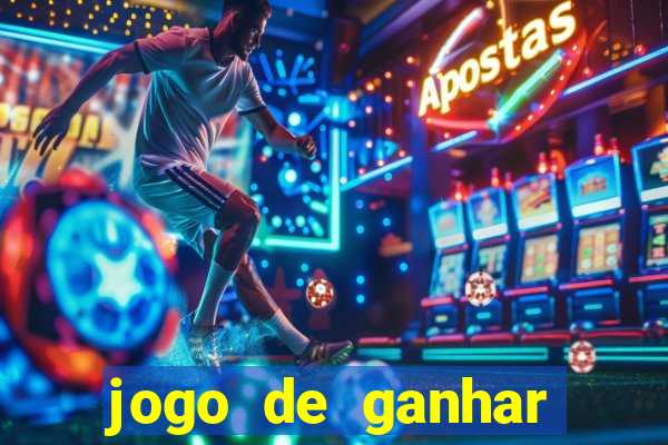 jogo de ganhar dinheiro cassino