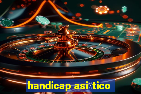 handicap asi谩tico