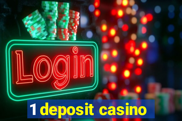 1 deposit casino