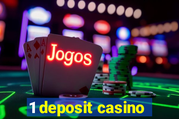 1 deposit casino