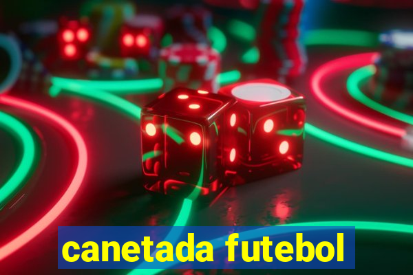 canetada futebol