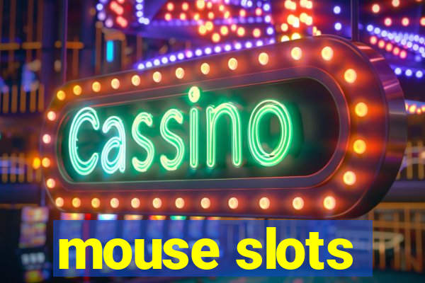 mouse slots