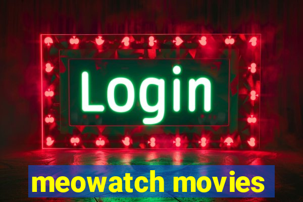 meowatch movies