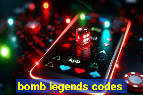 bomb legends codes