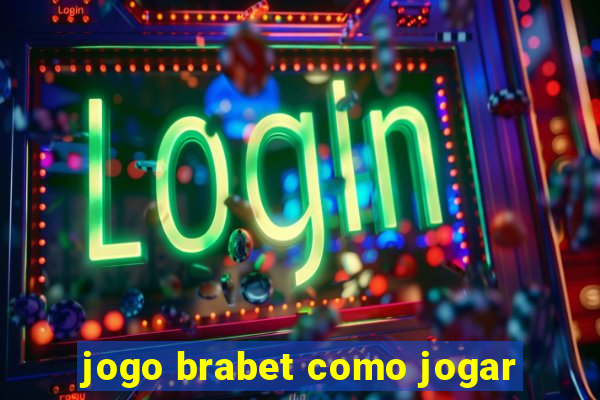 jogo brabet como jogar