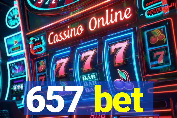 657 bet