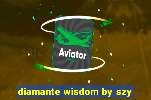 diamante wisdom by szy