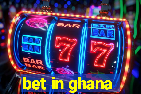 bet in ghana