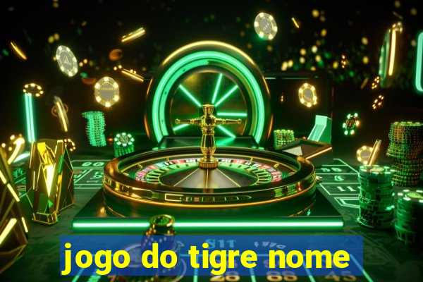 jogo do tigre nome