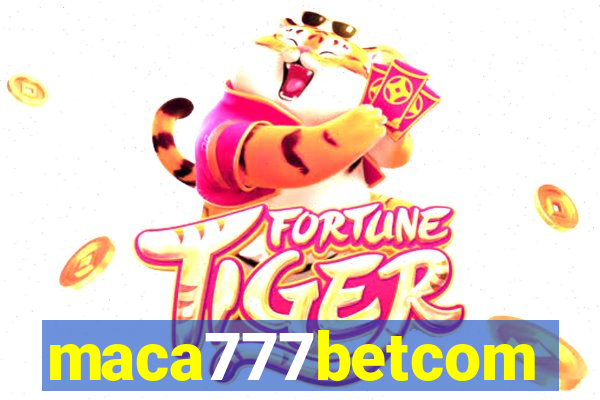 maca777betcom