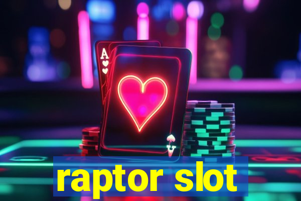 raptor slot