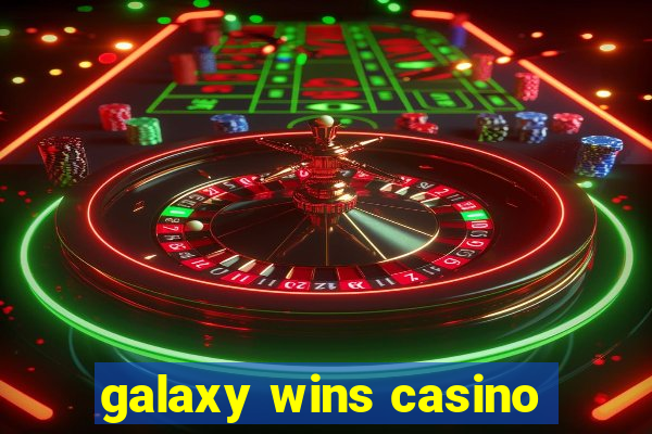 galaxy wins casino