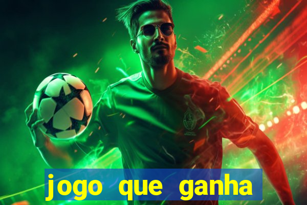 jogo que ganha dinheiro mesmo