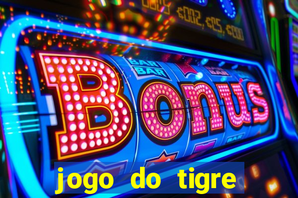 jogo do tigre plataforma que mais paga