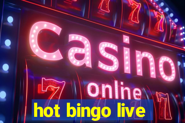 hot bingo live