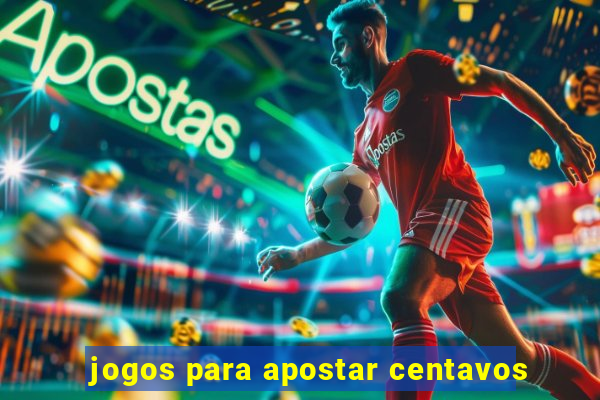 jogos para apostar centavos