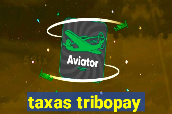 taxas tribopay