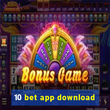 10 bet app download