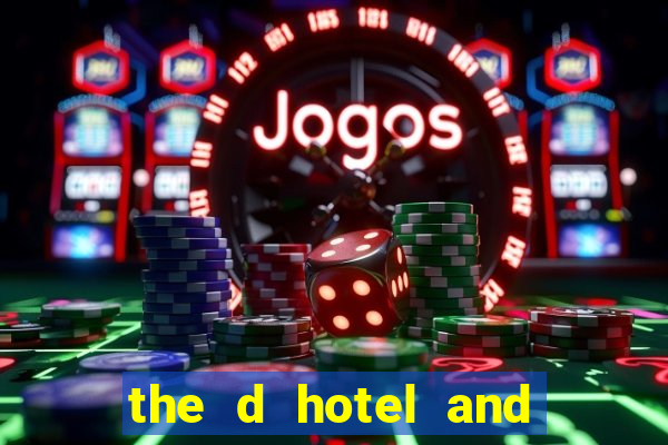 the d hotel and casino in las vegas