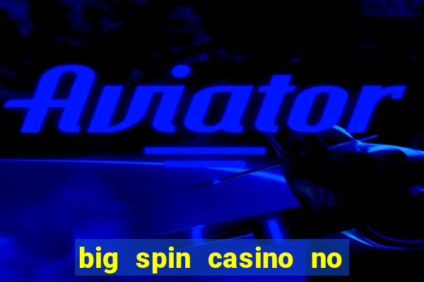 big spin casino no deposit bonus