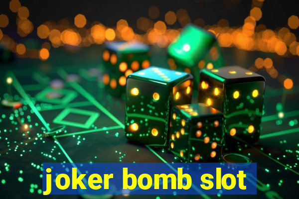 joker bomb slot