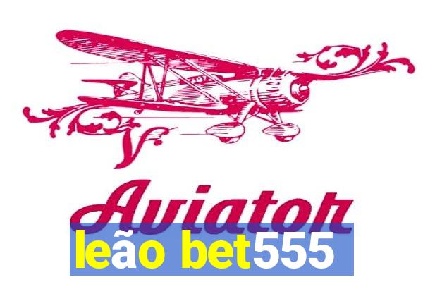 leão bet555