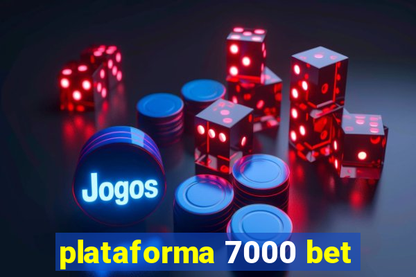 plataforma 7000 bet