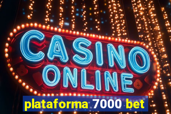 plataforma 7000 bet