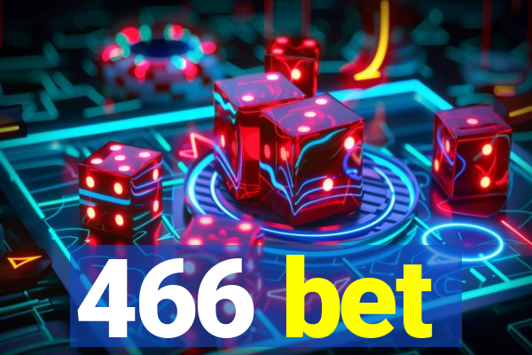 466 bet