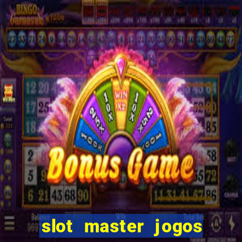 slot master jogos de cassino