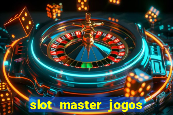 slot master jogos de cassino