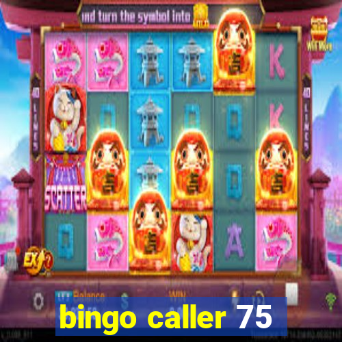 bingo caller 75