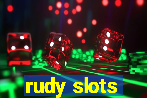 rudy slots