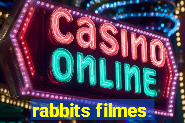 rabbits filmes